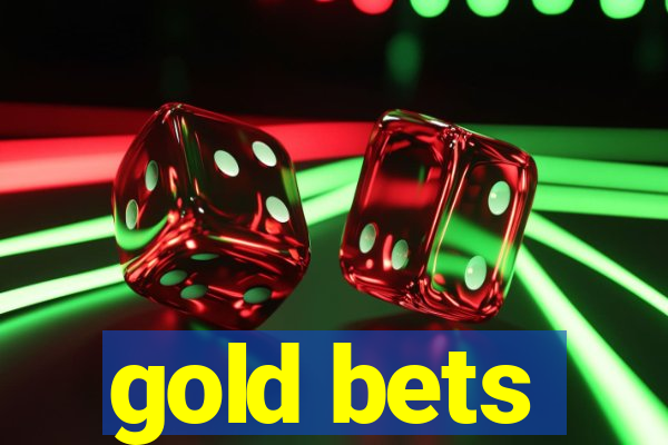 gold bets